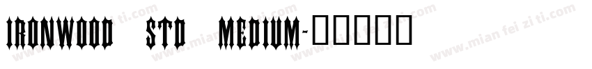 Ironwood Std Medium字体转换